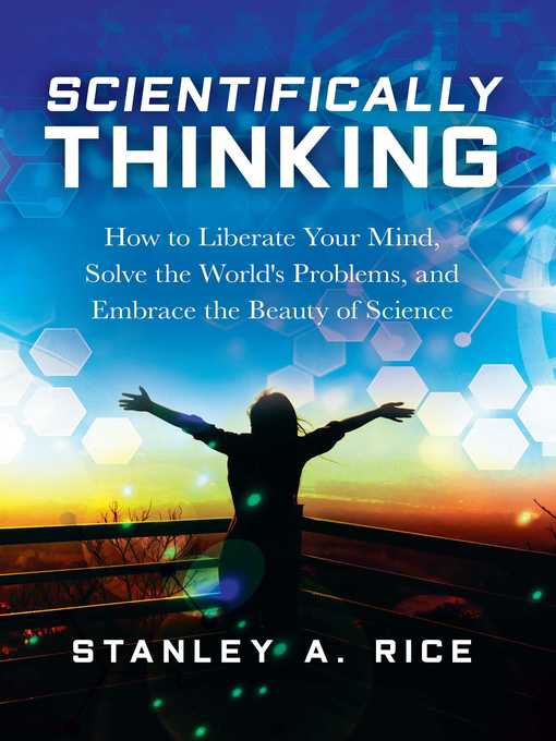 Title details for Scientifically Thinking by Stanley A. Rice - Available